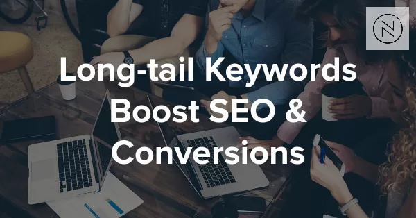 Long-tail keywords boost SEO and conversions