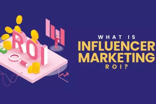 Influencer marketing ROI shows the value you gain compared to what you spend