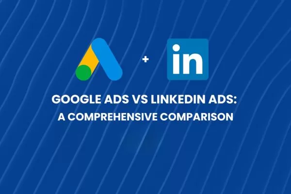 Linkedin ads vs Google ads